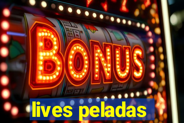 lives peladas